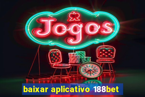 baixar aplicativo 188bet